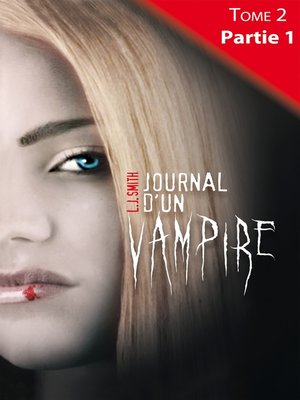 cover image of Journal d'un vampire--Tome 2--Partie 1